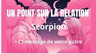 ️Scorpion Un point sur la relation‍️‍ ~Je t'attends depuis bien trop longtemps