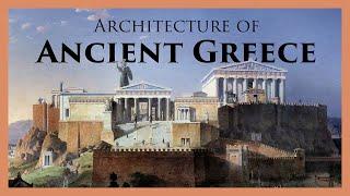 How Classical Architecture Began in Ancient Greece: A Survey of Classical Architecture, Part I