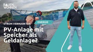 Strom selbst vermarkten: PV-Anlage mit Speicher als Geldanlage? I BAUEN & WOHNEN