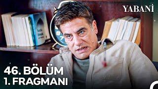 Yabani 46. Bölüm 1. Fragmanı | "İşini Bitir, Cesedi Yok Et!"