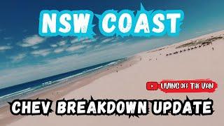 NSW COAST- CHEV REPAIR UPDATE- 120- LIVING OFF THE VAN- TRAVEL AUSTRALIA- @LivingOffTheVan