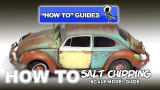 SALT CHIPPING - SCALE MODEL HOW TO GUIDE