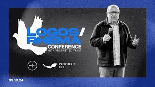 LOGOS / RHEMA CONFERENCE | 09.10.24 | Prophet Ed Traut