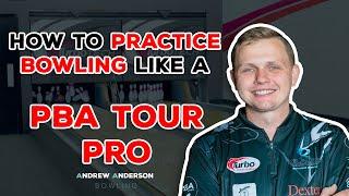 How to Practice Bowling like a PBA Tour Pro | Andrew Anderson Bowling