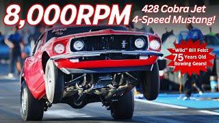 8,000 RPM, 428CJ, 4-Speed 1969 Mustang | 75-Year-Old "Wild" Bill Feist Rowing Gears into the 9s!