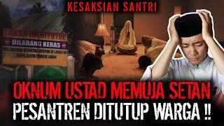 HOROR GILAA !! ADA PEMUJAAN SETAN DI PESANTREN INI ??