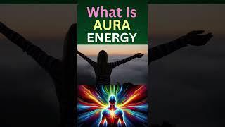 What is AURA ENERGY?  #aura  #auraenergy  #auracolor  #spirituality  #spiritualawakening #shorts