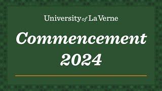 University of La Verne - Undergraduate Commencement Ceremony 2024