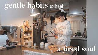 Gentle habits to heal a tired soul: life in Seoul | Q2HAN