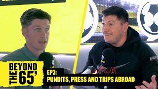 Pundits, Papers and Trips Abroad: Bubbles and Conor Reveal All | Beyond The 65 Ep. 3