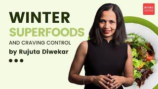 Beat Winter Blues & Cravings with Rujuta Diwekar's Superfood Secrets! @Rujutadiwekarofficial