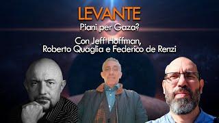 Levante 18.10.2024 - Piani per Gaza?