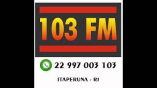 Prefixo Rádio 103 103.3 FM Itaperuna RJ