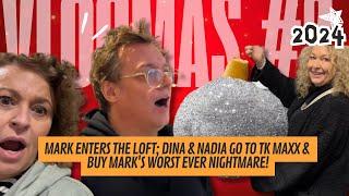 VLOGMAS 2024 #2 Mark ENTERS the LOFT; Dina & Nadia Go to TK MAXX & Buy Mark's WORST Ever NIGHTMARE!