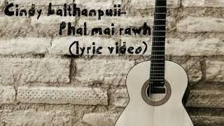 Cindy lalthanpuii-phal mai rawh(lyric)