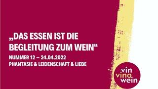 ,,Das Essen ist die Begleitung zum WEIN" Nummer 12 – 24.04.2022