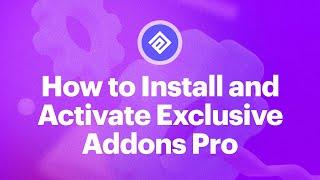 Learn How to Install and Activate Exclusive Addons Pro