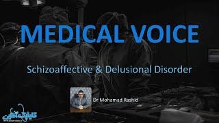 Medical Voice: Schizoaffective Disorder Amp Delusional Disorder