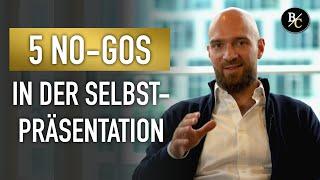 5 NO-GO‘s in der Selbstpräsentation im Vorstellungsgespräch