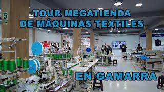 TOUR MEGATIENDA MÁQUINAS TEXTILES SEMI E INDUSTRIALES EN GAMARRA - BOTONERA ELASTIQUERA TAPETERA