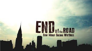 How Money Became Worthless | End Of The Road (2014) | Full Film