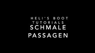 Heli's Boot - Tutorials  schmale Passagen (leicht erklärt)