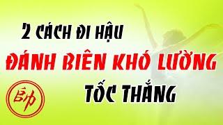 2 Cách Đi Hậu ĐÁNH BIÊN KHÓ LƯỜNG Cờ Tướng Khai Cuộc Tấn Công Tốc Thắng Hay Nhất