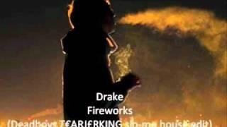 Drake - Fireworks (Deadboy slo mo house edit)