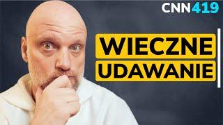 CNN [#419] Wieczne udawanie