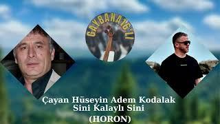 Çayan Hüseyin Adem Kodalak-Sini Kalaylı Sini (Horon)