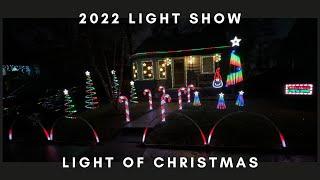 2022 Christmas Light Show - Light of Christmas