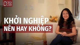 Khởi Nghiệp - Nên hay Không?