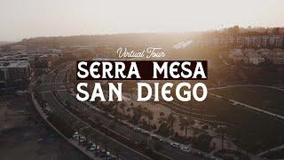 Virtual Tour of SERRA MESA - One of San Diego's BEST NEIGHBORHOODS!