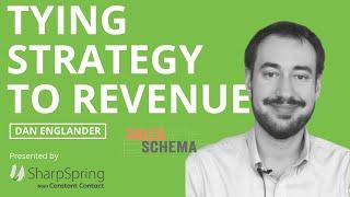 Tying Marketing Strategy to Revenue with Dan Englander of Sales Schema