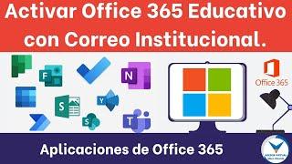 Activar Cuenta de Microsoft Office 365 Educativa con Correo Institucional