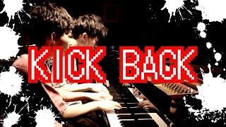 【兄ーズのアニソン】鬼リピ注意！！KICK BACK｜米津玄師｜TVアニメ「チェンソーマン」OPテーマソング｜激ムズ連弾｜めちゃくちゃかっこいいアレンジでお届けします。