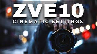 Sony ZV-E10 Cinematic Video Settings