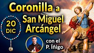 CORONILLA a SAN MIGUEL Arcángel con el P. Íñigo 20 de diciembre 2024