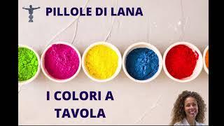 Pillole di Lana: i colori a tavola