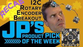 JP’s Product Pick of the Week I2C QT Rotary Encoder w NeoPixel Breakout @adafruit @johnedgarpark