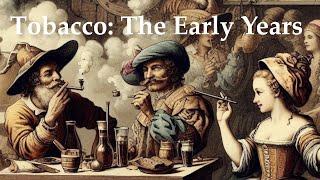 Tobacco: The Early Years
