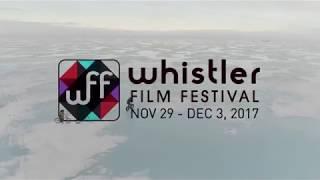 WHISTLER FILM FESTIVAL 2017 | TEASER TRAILER