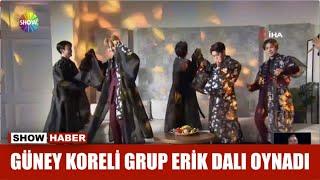 Güney Koreli grup erik dalı oynadı