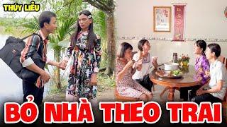 Quyết Tâm Bỏ Nhà Theo Trai, Thúy Liễu Ân Hận Về Nhà Khóc Lóc Với Mẹ | Tủn Family