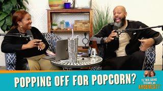 Popping Off for POPCORN??? |ITGTCAA Podcast | That Chick Angel TV