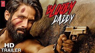 Bloody Daddy | Bloody Daddy Movie | Shahid Kapoor,Ali Abbas Zafar | Bloody Daddy trailer