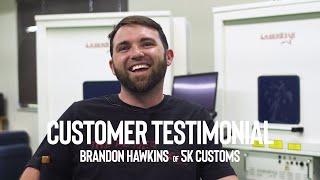 LaserStar Technologies Customer Testimonial - Brandon Hawkins 5K Customs