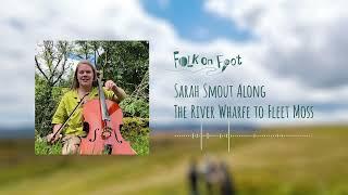 Sarah Smout Along The River Wharfe to Fleet Moss | Folk on Foot