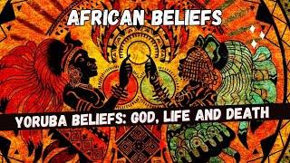 Yoruba Religion and Beliefs Explained