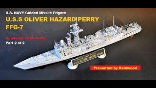 USS OLIVER HAZARD PERRY FFG-7 / 미해군 올리버 페리 FFG-7 / USS オリバーハザードペリー FFG-7 (Academy 1/350 Scale)